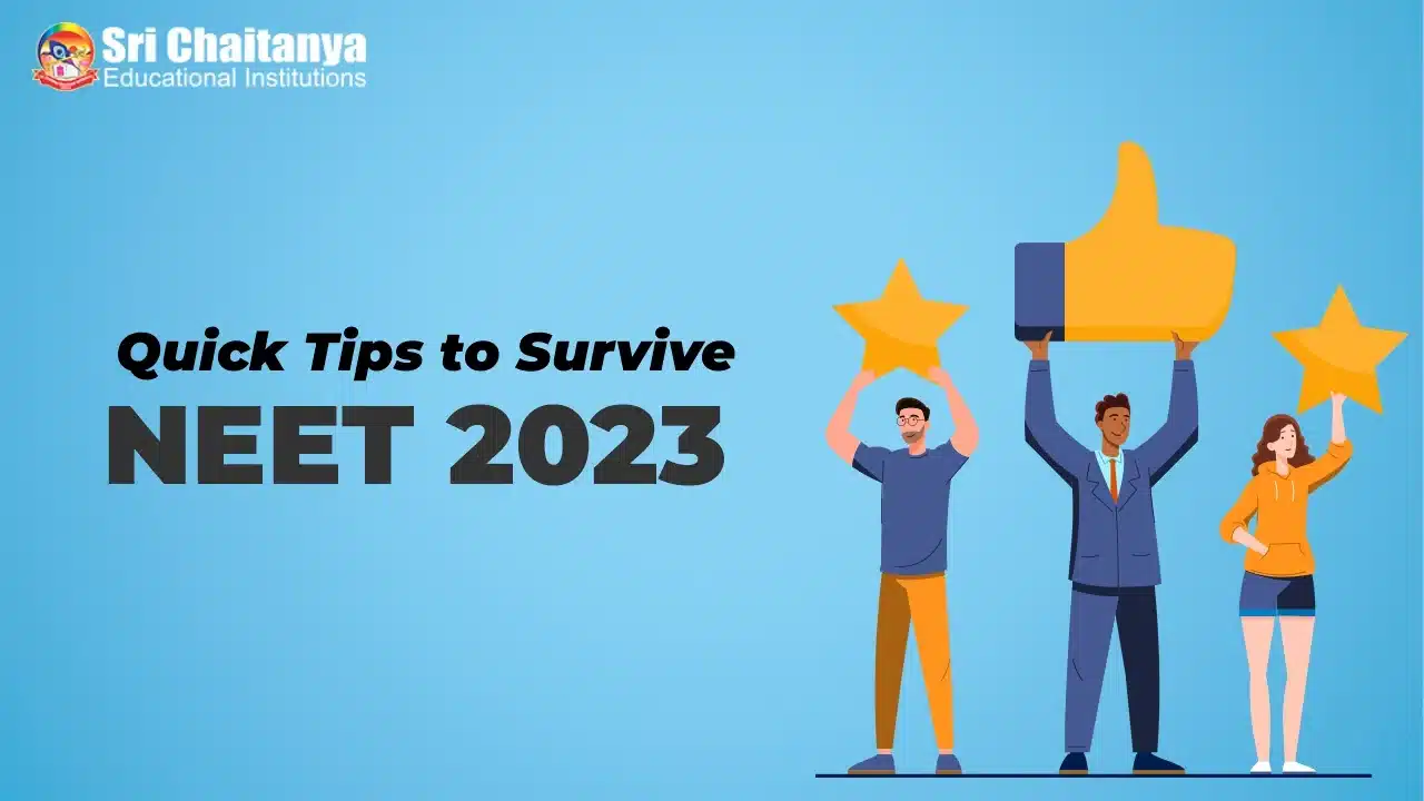 Quick Tips to Help You Survive NEET 2023