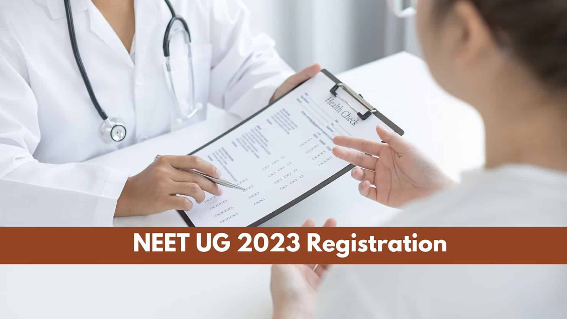 StepbyStep Guide NEET 2023 Registration Process and Important Dates